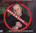 Duchaine,robert - Offensive: But Not In A Good - Music CD