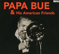 Papa Bue - Papa Bue & His American Friends - Music CD
