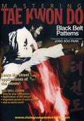 Mastering Tae Kwon Do / Black Belt Patterns - Mastering Tae Kwon Do / Black Belt Patterns - DVD