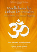 Mindfulness For Urban Depression With Ira Israel - Mindfulness For Urban Depression With Ira Israel - DVD