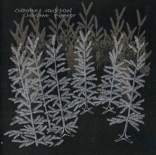 Chrome Jackson - Chrome Forest - Music CD
