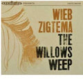 Zigtema,wieb - Willows Weep - Music CD