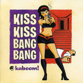 Kiss Kiss Bang Bang - Kaboom - Music CD