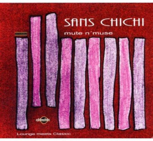 Sans Chichi - Mute N Muse - Music CD