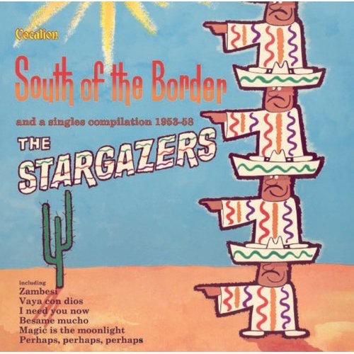 Stargazers - South Of The Border/singles 1953-58 - Music CD