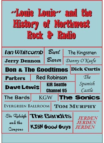 Louie Louie: History Of Northwest Rock & Radio - Louie Louie: History Of Northwest Rock & Radio - DVD