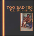 Burnside,r.l. - Too Bad Jim - Vinyl Record