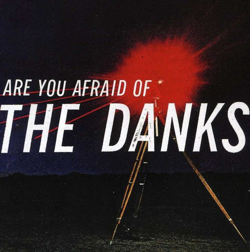 Danks - Are You Afraid Of The Danks - Music CD
