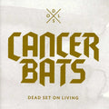 Cancer Bats - Dead Set On Living - Music CD
