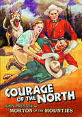 Morton Of The Mounties: Courage Of The North - Morton Of The Mounties: Courage Of The North - DVD