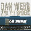 Webb,dan & The Spiders - Oh Sure - Music CD