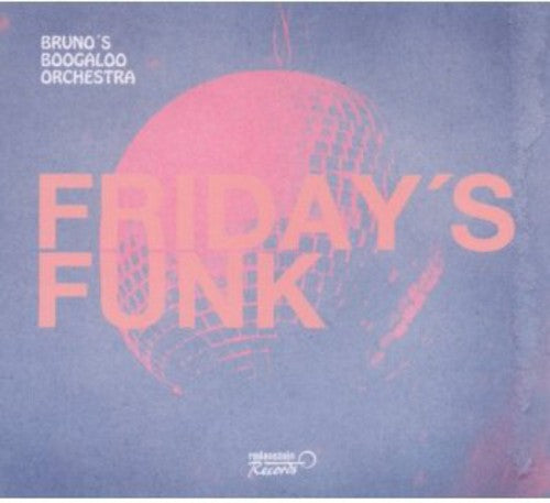 Bruno's Boogaloo Orchestra - Friday's Funk - Music CD