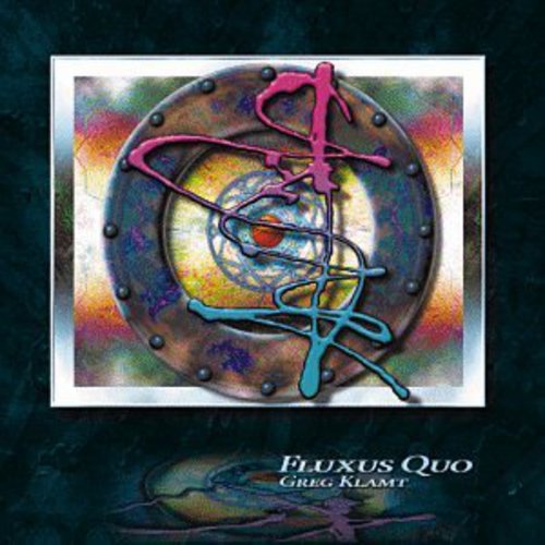 Klamt,greg - Fluxus Quo - Music CD