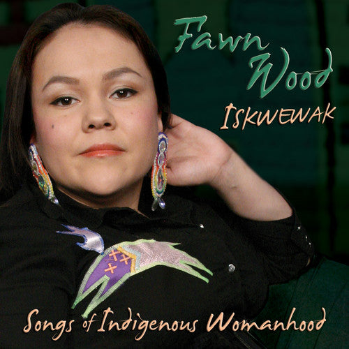 Fawn Wood - Iskwewak: Songs Of Indigenous Womanhood - Music CD