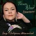 Iskwewak: Songs of Indigenous Womanhood Music CD