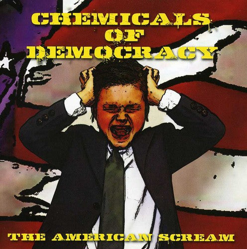 Chemicals Of Democracy - American Scream - Music CD