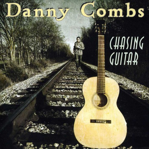 Combs,danny - Chasing Guitar - Music CD