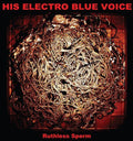 His Electro Blue Voice - Ruthless Sperm - Music CD