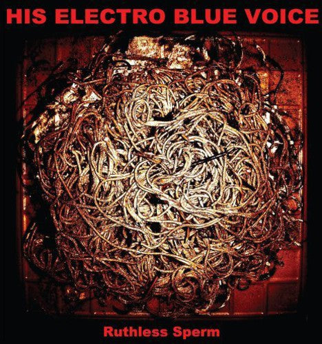 His Electro Blue Voice - Ruthless Sperm - Music CD