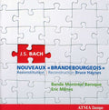 Bach / Bande Montreal Baroque / Milnes - Nouveaux Brandebourgeois 7-12 - Music CD
