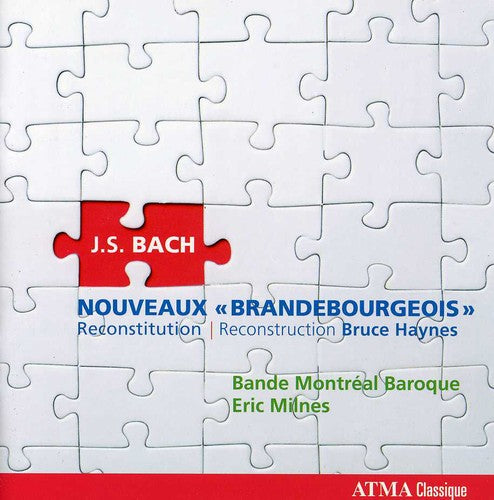 Bach / Bande Montreal Baroque / Milnes - Nouveaux Brandebourgeois 7-12 - Music CD