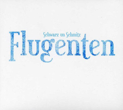 Schwarz Un Schmitz - Flugenten - Music CD
