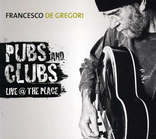 De Gregori,francesco - Pubs & Clubs: Live At The Place - Music CD