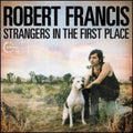 Francis,robert - Stranger In The First Place - Music CD