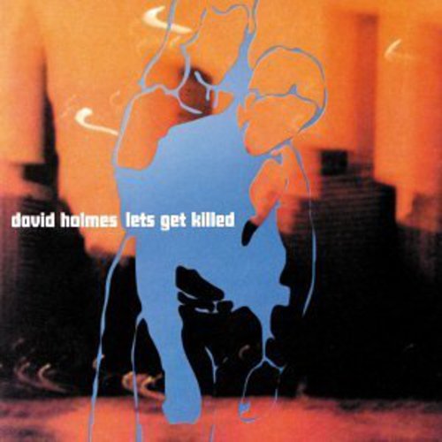 Holmes,david - Let's Get Killed - Music CD