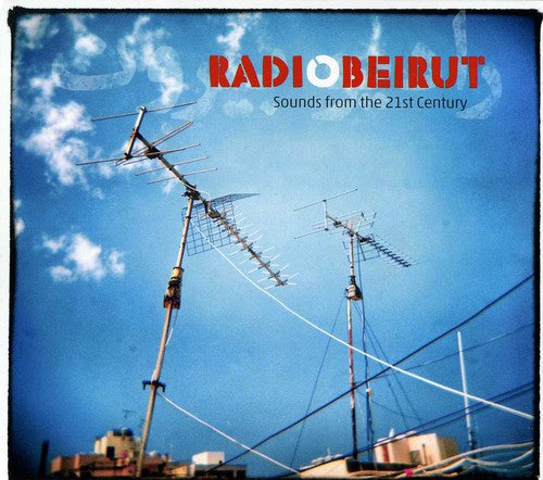 Radio Beirut: Sounds From The 21st Century / Var - Radio Beirut: Sounds From The 21st Century / Var - Music CD