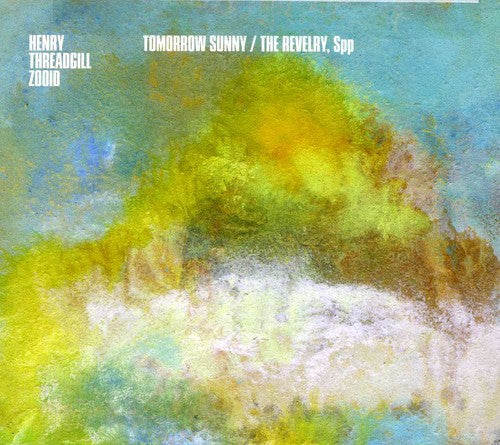 Threadgill,henry & Zooid - Tomorrow Sunny & The Revelry - Music CD