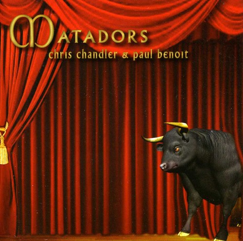 Chandler, Chris & Benoit,paul - Matadors - Music CD