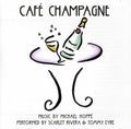Hoppe,michael / Rivera,scarlet / Eyre,tommy - Cafe Champagne - Music CD