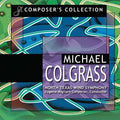 Colgrass / North Texas Wind Sym / Corporon - Composer's Collection: Michael Colgrass - Music CD