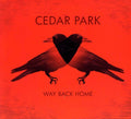 Cedar Park - Way Back Home - Music CD