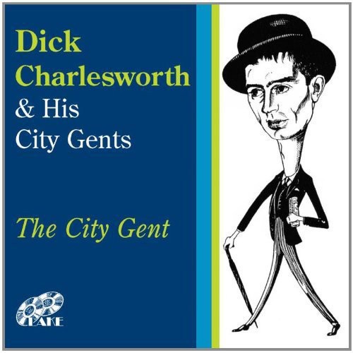 Charlesworth,dick & His City Gents - City Gent - Music CD