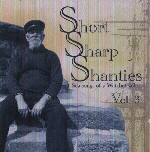 Short Sharp Shanties 3 / Various - Short Sharp Shanties 3 / Various - Music CD