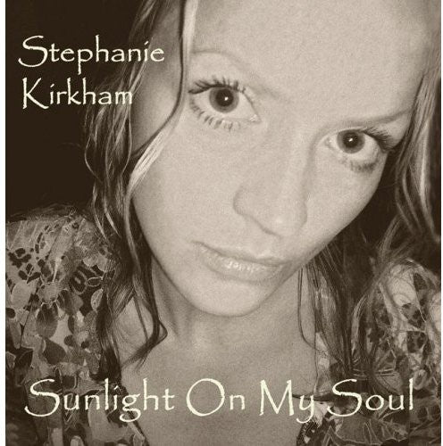 Kirkham,stephanie - Sunlight On My Soul - Music CD