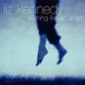 Kennedy,liz - Nothing Like An Angel - Music CD