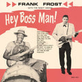 Frost,frank & The Night Hawks - Hey Boss Man - Vinyl Record
