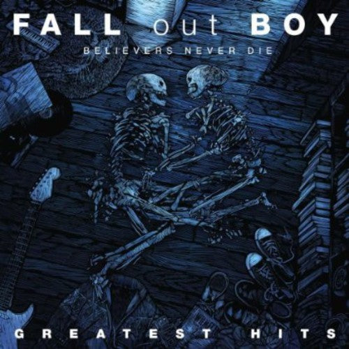 Fall Out Boy - Believers Never Die: Greatest Hits - Music CD