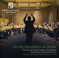 Winds / Royal Conservatoire Of Scotl - On The Shoulders Of Giants - Music CD