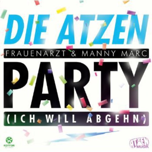 Atzen - Party/ich Will Abgeh