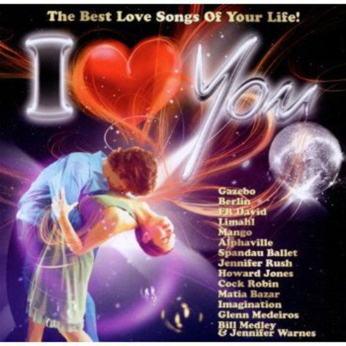 I Love The Best Love Songs Of Your Life - I Love The Best Love Songs Of Your Life - Music CD