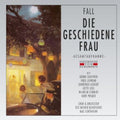 Fall,l. - Die Geschiedene Frau - Music CD