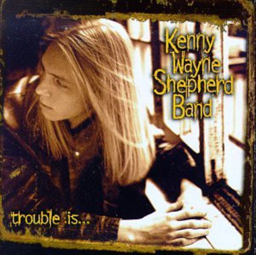 Shepherd,kenny Wayne - Trouble Is - Music CD