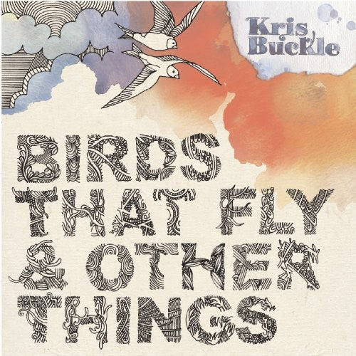 Buckle,kris - Birds That Fly & Other - Music CD