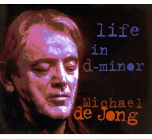 De Jong,michael - Life In D-minor - Music CD