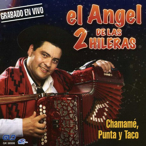 Angel De Las Dos Hileras El - Chamame Punta Y Taco - Music CD
