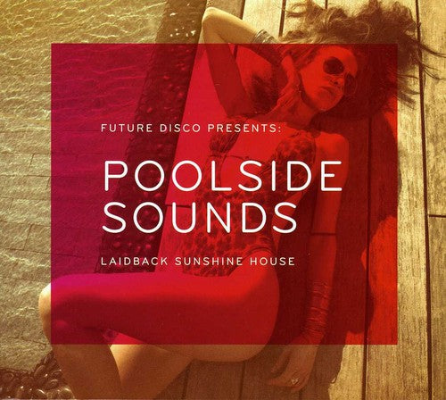 Future Disco Presents: Poolside Sounds / Various - Future Disco Presents: Poolside Sounds / Various - Music CD